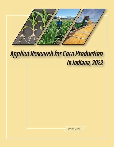 Cover image for Applied Research for Corn Production in Indiana, 2022