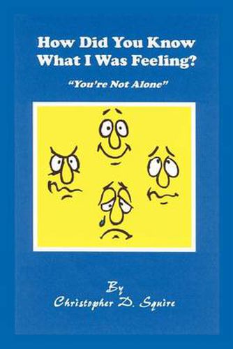 Cover image for How Did You Know What I Was Feeling?: You're Not Alone