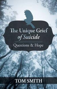 Cover image for The Unique Grief of Suicide