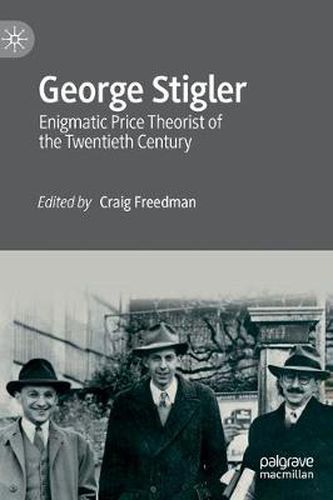 Cover image for George Stigler: Enigmatic Price Theorist of the Twentieth Century