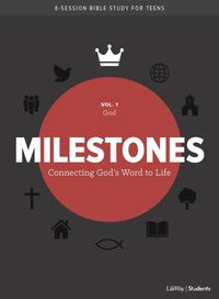 Cover image for Milestones: Volume 1 - God: Connecting God's Word to Lifevolume 1