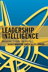 Cover image for Leadership Intelligence: Navigating to Your True North