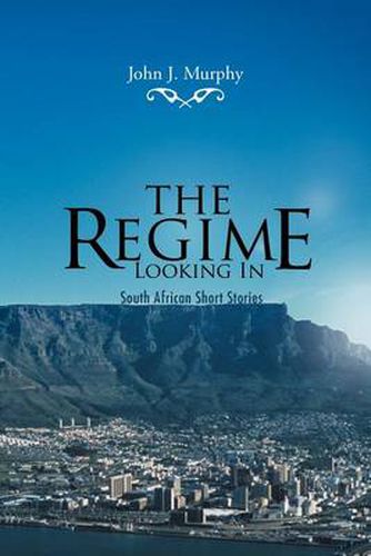 The Regime- Looking In: South African Short Stories