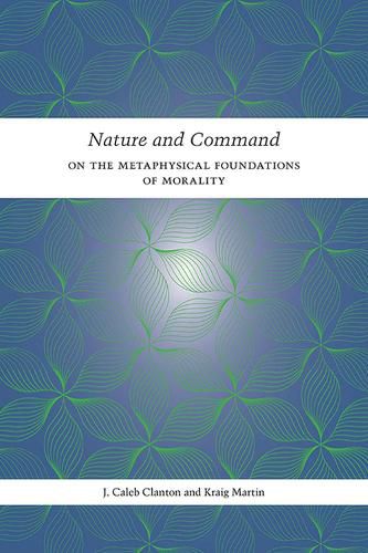 Nature and Command: On the Metaphysical Foundations of Morality