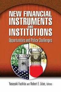 Cover image for New Financial Instruments and Institutions: Opportunities and Policy Challenges