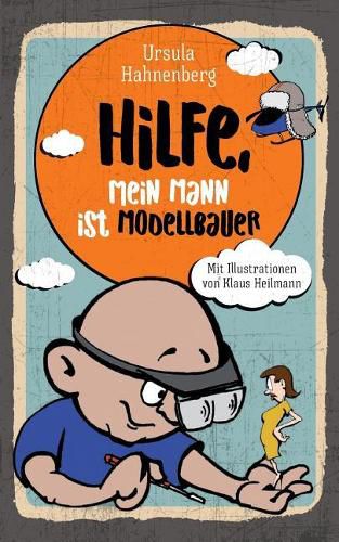 Cover image for Hilfe, mein Mann ist Modellbauer