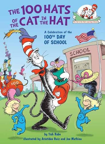 Cover image for The 100 Hats of the Cat in the Hat: A Celebration of the 100th Day of School