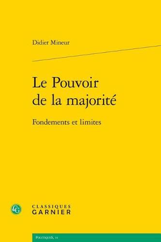 Cover image for Le Pouvoir de la Majorite: Fondements Et Limites