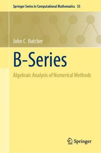 Cover image for B-Series: Algebraic Analysis of Numerical Methods