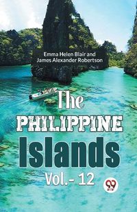 Cover image for The Philippine Islands Vol.-12