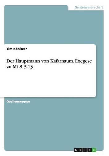 Cover image for Der Hauptmann von Kafarnaum. Exegese zu Mt 8, 5-13