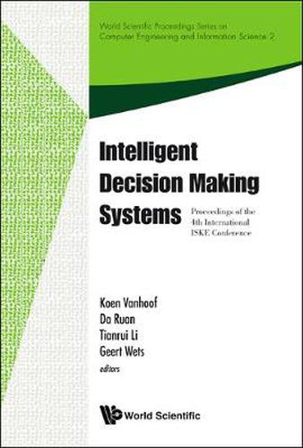 Cover image for Intelligent Decision Making Systems - Proceedings Of The 4th International Iske Conference On Intelligent Systems And Knowledge