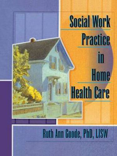 Cover image for Social Work Practice in Home Health Care