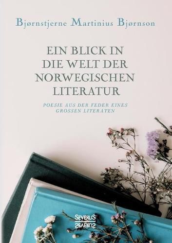 Ein Blick in die Welt der norwegischen Literatur: Poesie aus der Feder eines grossen Literaten