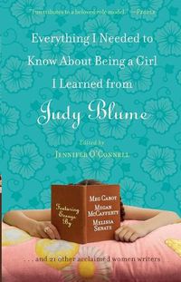 Cover image for Everything I Needed to Know About Being a Girl I Learned from Judy Blume
