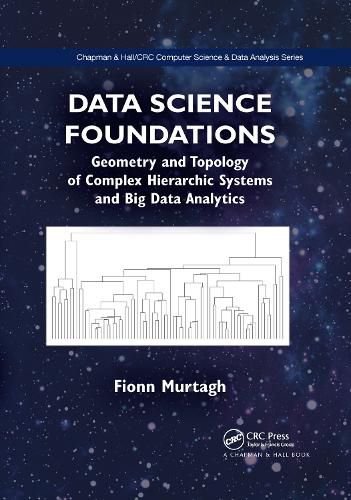 Cover image for Data Science Foundations: Geometry and Topology of Complex Hierarchic Systems and Big Data Analytics