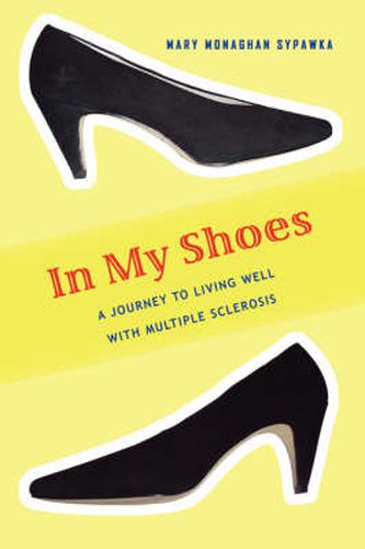 Cover image for In My Shoes: A Journey to Living Well with Multiple Sclerosis