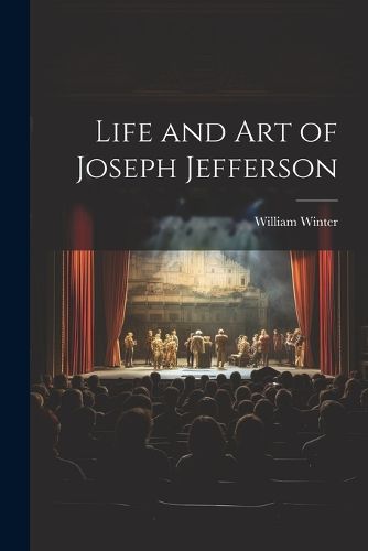 Life and Art of Joseph Jefferson