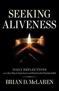 Cover image for Seeking Aliveness: Daily Reflections on a New Way to Experience and Practice the Christian Faith