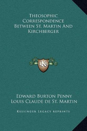 Theosophic Correspondence Between St. Martin and Kirchberger