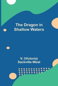 Cover image for The Dragon in Shallow Waters