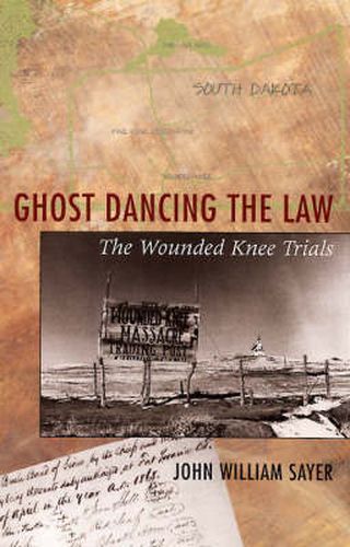 Cover image for Ghost Dancing the Law: The Wounded Knee Trials