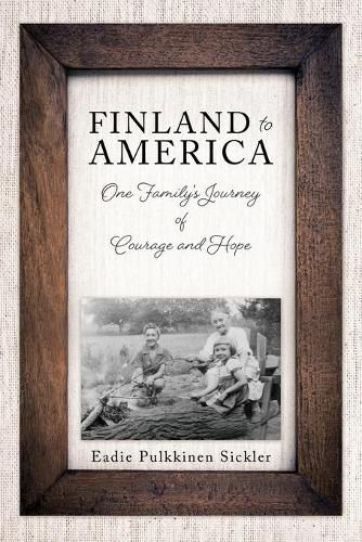 Cover image for Finland to America: One Family's Journey of Courage and Hope