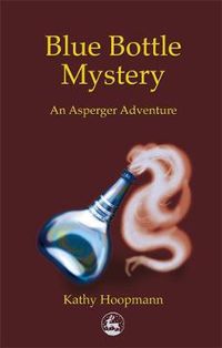 Cover image for Blue Bottle Mystery: An Asperger Adventure