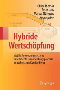 Cover image for Hybride Wertschoepfung: Mobile Anwendungssysteme fur effiziente Dienstleistungsprozesse im technischen Kundendienst