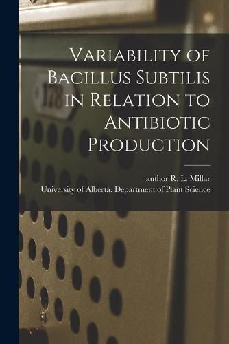 Cover image for Variability of Bacillus Subtilis in Relation to Antibiotic Production