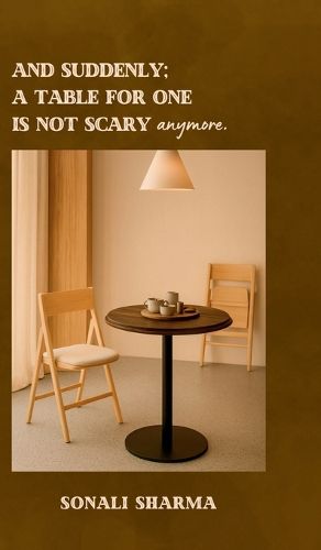 Cover image for And suddenly; A Table for One is not scary anymore.