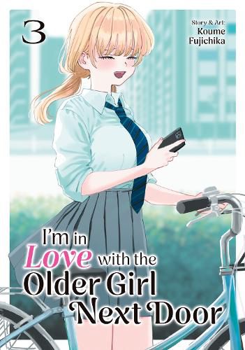 Cover image for I'm in Love with the Older Girl Next Door Vol. 3