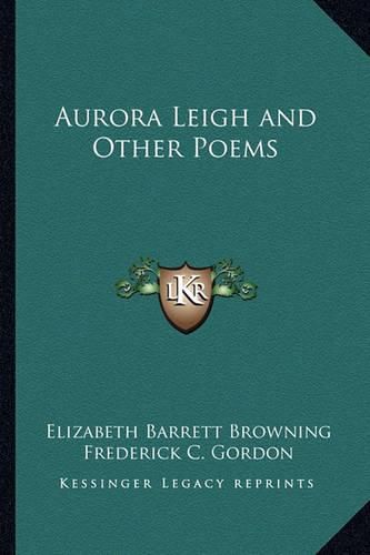 Aurora Leigh and Other Poems