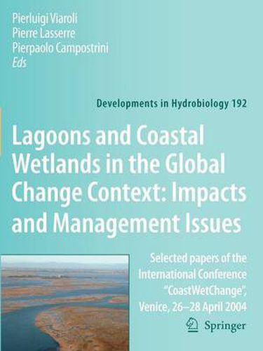 Cover image for Lagoons and Coastal Wetlands in the Global Change Context: Impact and Management Issues: Selected papers of the International Conference  CoastWetChange , Venice 26-28 April 2004