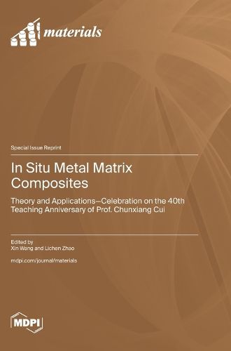Cover image for In Situ Metal Matrix Composites