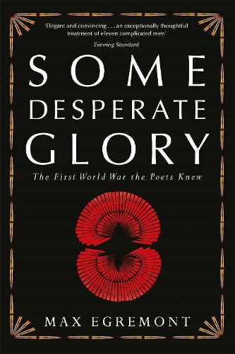 Cover image for Some Desperate Glory: The First World War the Poets Knew