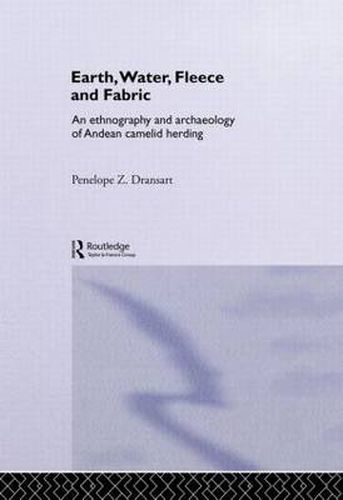 Cover image for Earth, Water, Fleece and Fabric: An Ethnography and Archaeology of Andean Camelid Herding