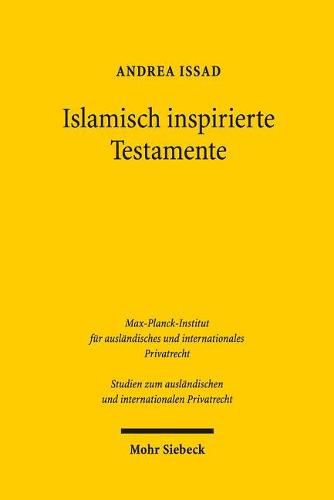 Cover image for Islamisch inspirierte Testamente: Ein Beitrag zur Inhaltskontrolle von Verfugungen von Todes wegen
