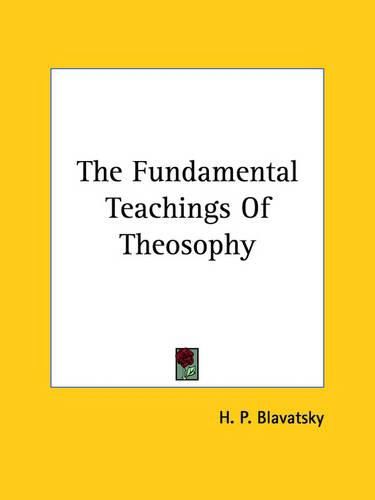 Cover image for The Fundamental Teachings of Theosophy
