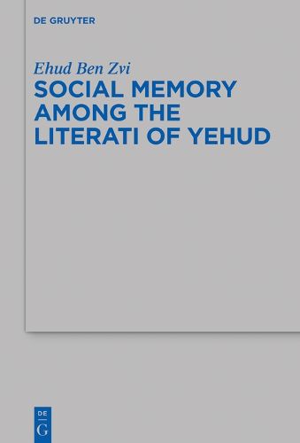 Cover image for Social Memory among the Literati of Yehud