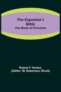 Cover image for The Expositor's Bible: The Book of Proverbs