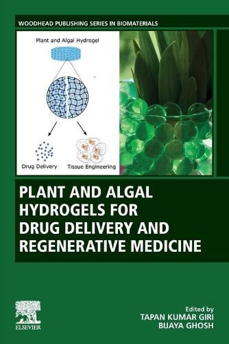 Cover image for Plant and Algal Hydrogels for Drug Delivery and Regenerative Medicine