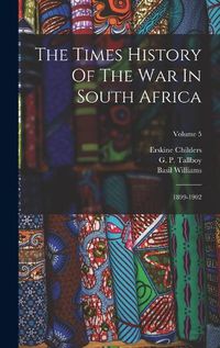 Cover image for The Times History Of The War In South Africa