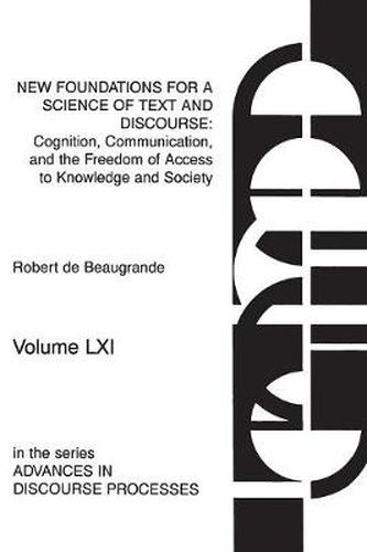 New Foundations for a Science of Text and Discourse: Cognition, Communication, and the Freedom of Access to Knowledge and Society