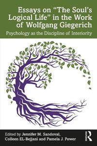 Cover image for Essays on "The Soul's Logical Life" in the Work of Wolfgang Giegerich