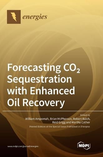 Cover image for Forecasting CO2 Sequestration with Enhanced Oil Recovery