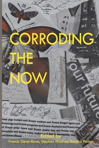 Cover image for Corroding the Now