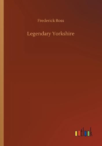 Cover image for Legendary Yorkshire