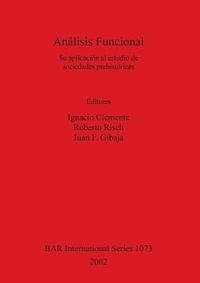 Cover image for Analisis Funcional: Su aplicacion al estudio de sociedades prehistoricas