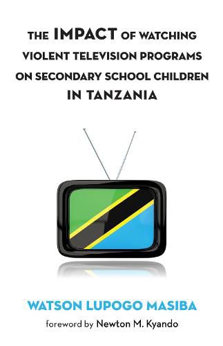 Cover image for The Impact of Watching Violent Television Programs on Secondary School Children in Tanzania